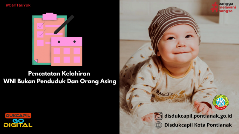 https://disdukcapil.pontianak.go.id/public/uploads/images/posts/mPosts_2735070164_8._Kelahiran_bukan_penduduk_dan_orang_asing.png